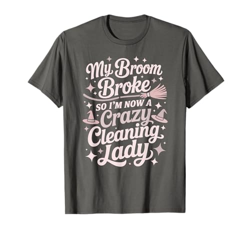 Halloween-Putzfrau Broom Broke Witch Dusting Damen T-Shirt Halloween-Putzfrau Broom Broke Witch Dusting Damen T-Shirt von I Survived Sweep Housekeeper Mop Gag
