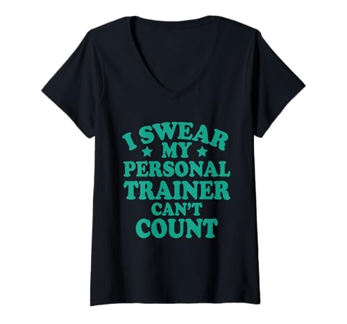 Damen I Swear My Personal Trainer Can't Count Funny Gym Outside T-Shirt mit V-Ausschnitt Damen I Swear My Personal Trainer Can't Count Funny Gym Outside T-Shirt mit V-Ausschnitt von I Swear My Personal Trainer Can’t Count tee