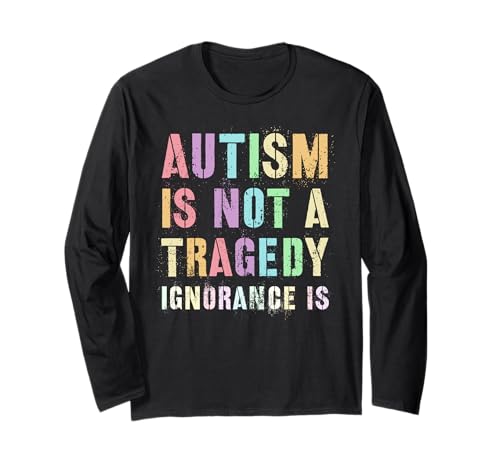 Kids Autismus is not a TRAGEDY IGNORANCE IS Proud Daddy Mama Langarmshirt von I Teach SPED Inspiration Aunt Warrior Dad Mom