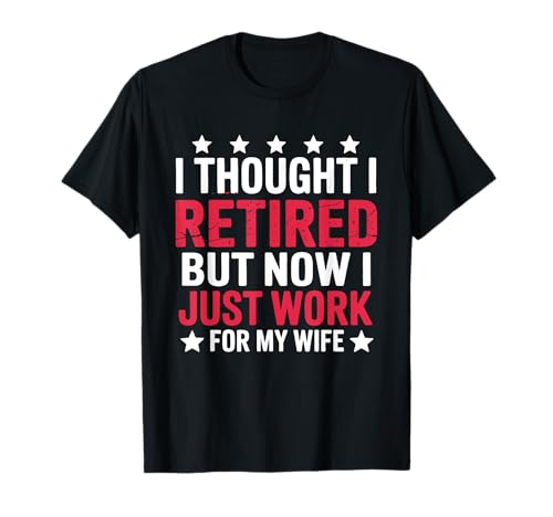 Herren Ruhestand Ehemann Ruhestand Lustig Ruhestand Humor Männer Sarkasmus T-Shirt Herren Ruhestand Ehemann Ruhestand Lustig Ruhestand Humor Männer Sarkasmus T-Shirt von I Thought I Retired Retirement Funny Meme Humor