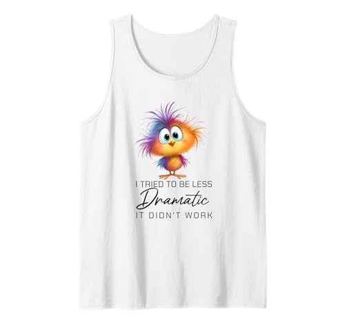 Funny Dramatic Quote Funny Bird Sarcastic Humor Women Men Tank Top Funny Dramatic Quote Funny Bird Sarcastic Humor Women Men Tank Top von I Tried To Be Less Dramatic