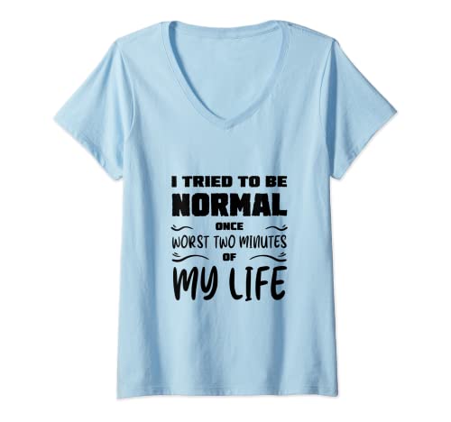 Damen Zitat "I Tried To Be Normal Once Two Minute Of My Life" T-Shirt mit V-Ausschnitt Damen Zitat "I Tried To Be Normal Once Two Minute Of My Life" T-Shirt mit V-Ausschnitt von I Tried To Be Normal Funny Quote For Men or Women