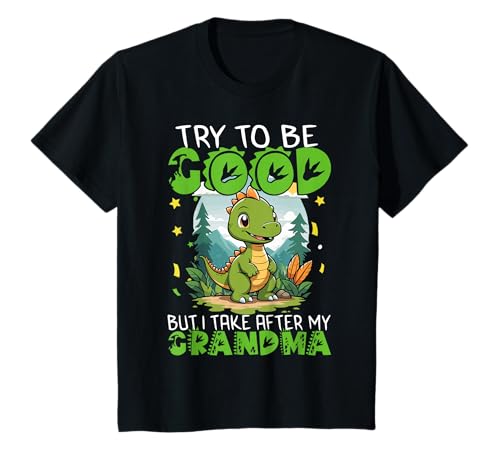 Kinder Dinosaurier I Try To Be Good But I Take After My Grandma T-Shirt Kinder Dinosaurier I Try To Be Good But I Take After My Grandma T-Shirt von I Try To Be Good But I Take After My Grandma