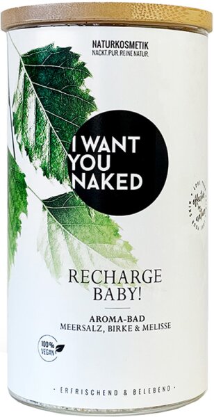 I Want You Naked Aroma-Bad Birke & Melisse 620 g von I Want You Naked