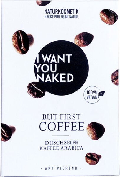 I Want You Naked Duschseife But First Coffee Kaffee & Mandelöl 100 g von I Want You Naked