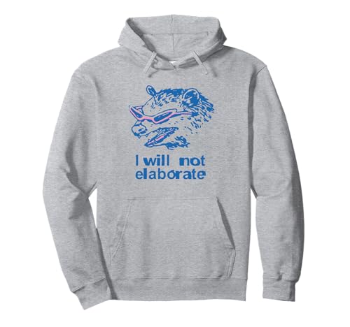 Ich werde Nicht näher darauf eingehen. Lustig für Männer und Frauen Pullover Hoodie Ich werde Nicht näher darauf eingehen. Lustig für Männer und Frauen Pullover Hoodie von I Will Not Elaborate Tees