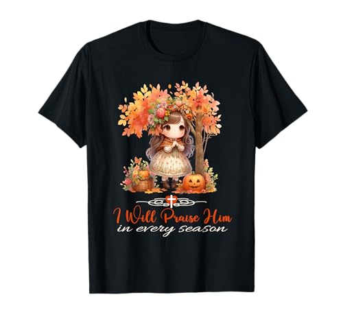 I Will Loise Him In Every Season Fall Christian Girl T-Shirt von I Will Praise Him Christian Girl Sapphire Star