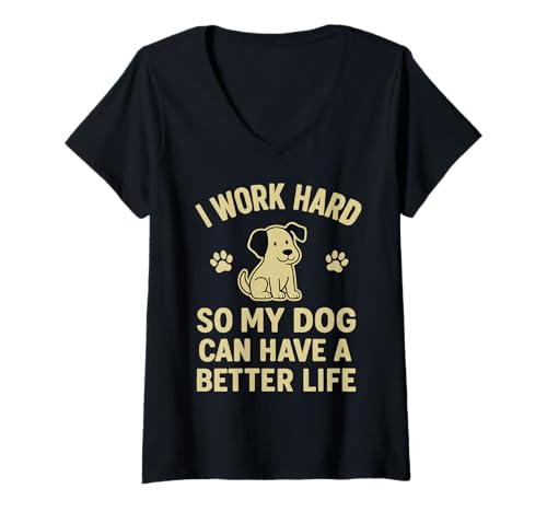 Damen Lustiger Spruch I Work Hard So My Dogs Can Have A Better Life T-Shirt mit V-Ausschnitt Damen Lustiger Spruch I Work Hard So My Dogs Can Have A Better Life T-Shirt mit V-Ausschnitt von I Work Hard So My Dogs Sarcastic Humor Dog Lovers