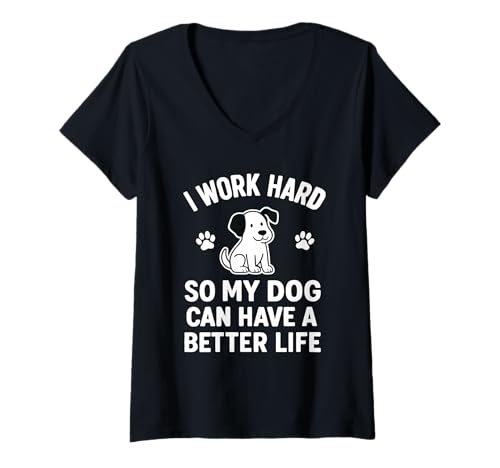 Damen Lustiger Spruch I Work Hard So My Dogs Can Have A Better Life T-Shirt mit V-Ausschnitt Damen Lustiger Spruch I Work Hard So My Dogs Can Have A Better Life T-Shirt mit V-Ausschnitt von I Work Hard So My Dogs Sarcastic Humor Dog Lovers