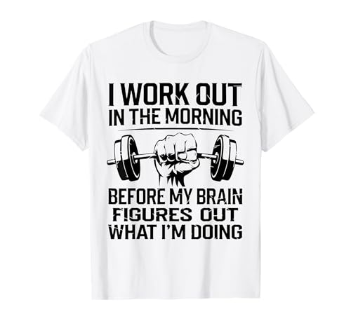 Ich trainiere morgens Lustiges Fitness-Training für Damen und Herren T-Shirt von I Workout In Morning Funny Gym Fitness Shirts