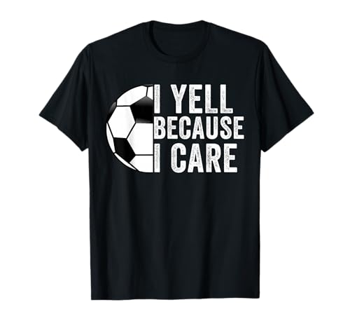 Ich Schreie, Weil es Mir wichtig ist, Fußball, Papa, Mama, Herren, Frauen T-Shirt Ich Schreie, Weil es Mir wichtig ist, Fußball, Papa, Mama, Herren, Frauen T-Shirt von I Yell Because I Care Soccer