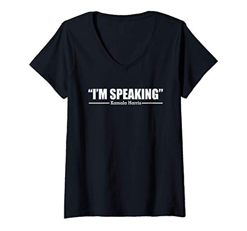 Damen I am Speaking President Debate 2020 Kamala Harris Quote T-Shirt mit V-Ausschnitt von I am Speaking 2020 Apparel Gifts