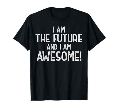 Lustiges T-Shirt mit Aufschrift „I am The Future and I am Awesome“ für Kinder T-Shirt Lustiges T-Shirt mit Aufschrift „I am The Future and I am Awesome“ für Kinder T-Shirt von I am the Future Tees