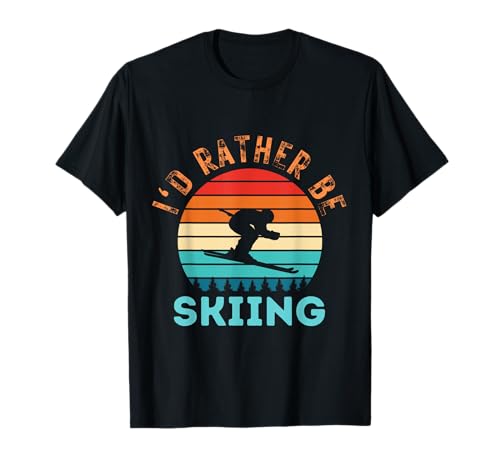 I'd Rather Be Skiing Sky Wintersport für Männer Frauen Mädchen T-Shirt I'd Rather Be Skiing Sky Wintersport für Männer Frauen Mädchen T-Shirt von I'd Rather Be Skiing Funny Sky Lovers Winter Sport