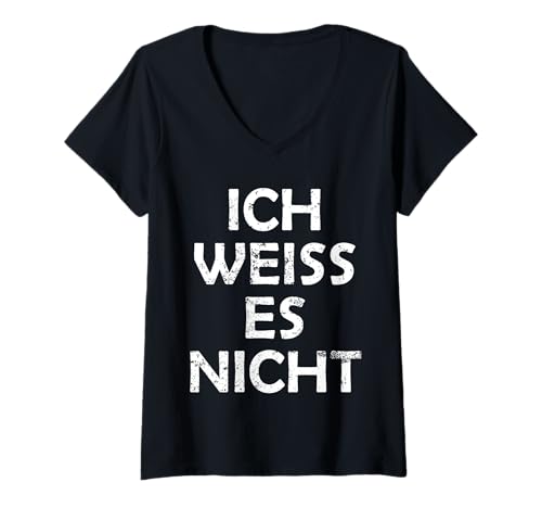 Damen I Don't Know Funny Spruch Ich Weiss Es Nicht Witz T-Shirt mit V-Ausschnitt Damen I Don't Know Funny Spruch Ich Weiss Es Nicht Witz T-Shirt mit V-Ausschnitt von I don't Know Funny German Saying Joke