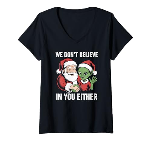 Damen Wir glauben auch Nicht an Dich, Santa Alien, Weihnachten, lustig T-Shirt mit V-Ausschnitt von I don't believe in you either