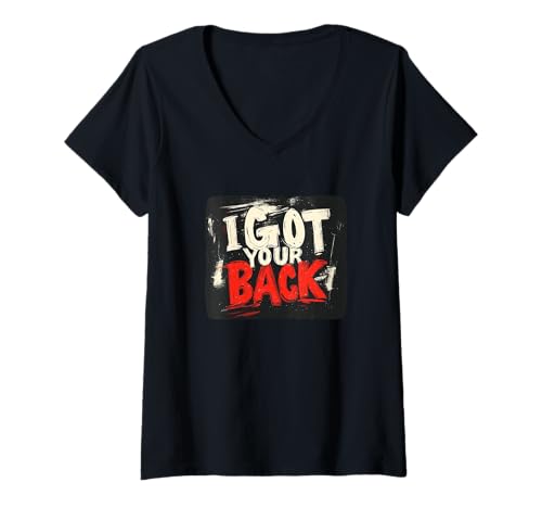 Damen Zeigen Sie Unterstützung mit I Got Your Back Statement T-Shirt mit V-Ausschnitt von I got your Back