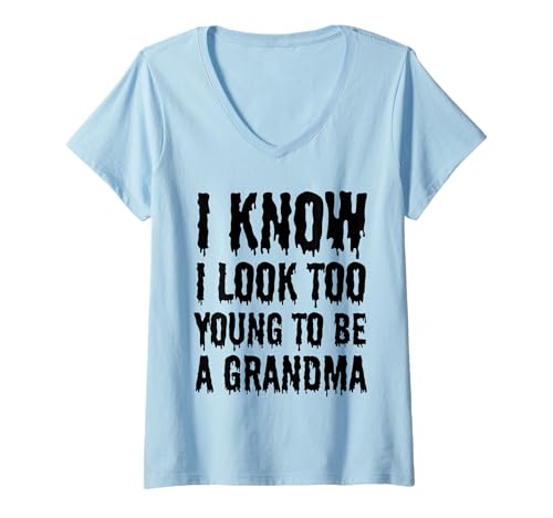 Damen Lustiger Humor mit Aufschrift "I know I Look Too Young To Be A Grandma" T-Shirt mit V-Ausschnitt Damen Lustiger Humor mit Aufschrift "I know I Look Too Young To Be A Grandma" T-Shirt mit V-Ausschnitt von I know I Look Too Young To Be a Grandma Humor