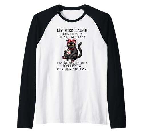 Meine Kinder lachen, Weil sie Mich für eine verrückte Katze halten Raglan Meine Kinder lachen, Weil sie Mich für eine verrückte Katze halten Raglan von I laugh because they don't know it's hereditary