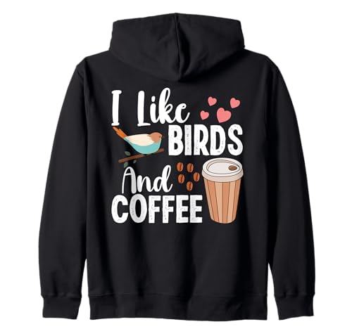 I Like Birds and Coffee Funny Men Women Bird Lover Coffee Kapuzenjacke I Like Birds and Coffee Funny Men Women Bird Lover Coffee Kapuzenjacke von I like birds and coffee For Bird Lover and Coffee