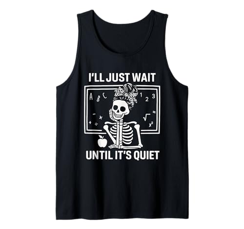 I'll Just Wait Until It's Quiet Skelett Teacher Women Messy Tank Top von I'll Just Wait Until It's Quiet Skeleton Gifts