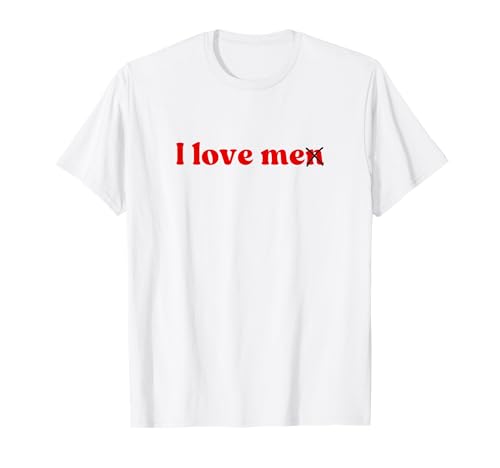 I Love Me · I Love Men Me Y2k Aesthetic T-Shirt I Love Me · I Love Men Me Y2k Aesthetic T-Shirt von I love Me Y2k