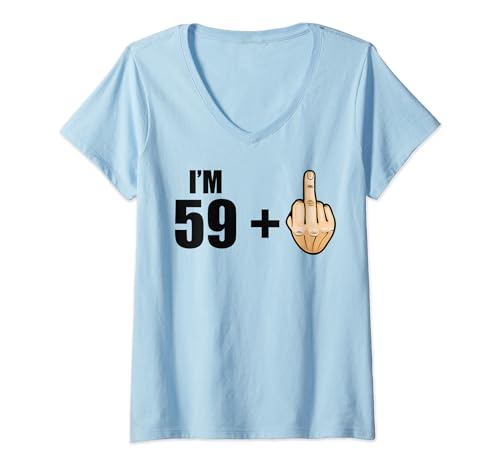 Damen I'm 59 + 1 - Humor 60th Birthday Spruch - Mittelfinger T-Shirt mit V-Ausschnitt Damen I'm 59 + 1 - Humor 60th Birthday Spruch - Mittelfinger T-Shirt mit V-Ausschnitt von I'm 59 + 1 - Humor 60th Birthday Saying