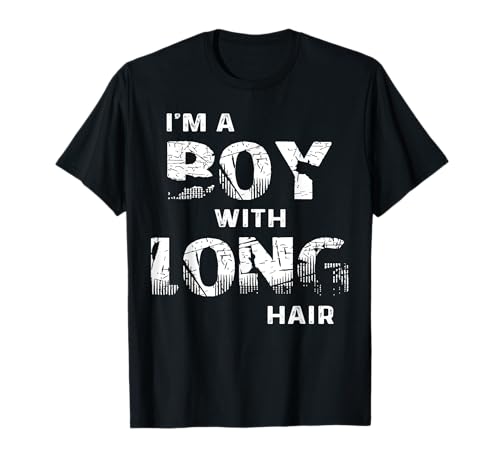 Lustiges Geschenk mit Aufschrift "I'm A Boy With Long Hair" T-Shirt von I'm A Boy With Long Hair Funny Gift
