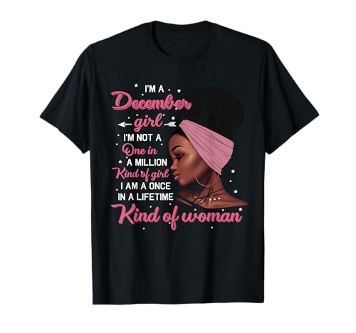 I'm A December Girl Geburtstags-T-Shirt, schwarzes Mädchen, geboren im Dezember T-Shirt von I'm A December Girl Birthday Tee