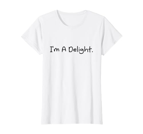 I'm A Delight Women T-Shirt I'm A Delight Women T-Shirt von I'm A Delight Tee