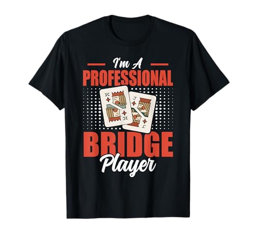 Cooles Kartenspiel Design Für Männer Frauen Bridge Turnier T-Shirt Cooles Kartenspiel Design Für Männer Frauen Bridge Turnier T-Shirt von I'm A Professional Bridge Player