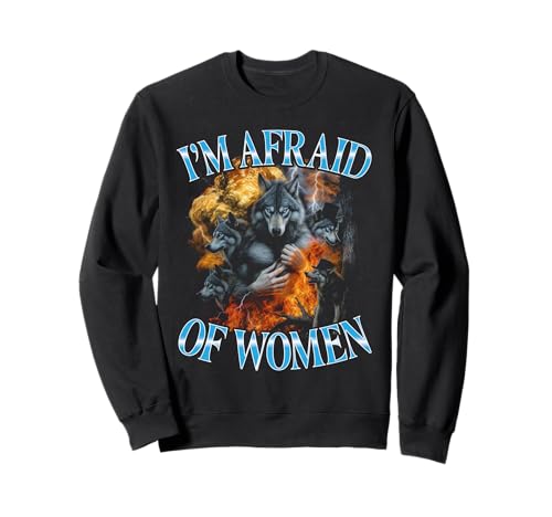 Ich Habe Angst vor Frauen Lustiges Bootleg Sigma Wolf Sweatshirt von I'm Afraid Of Women Funny Bootleg Sigma Wolf