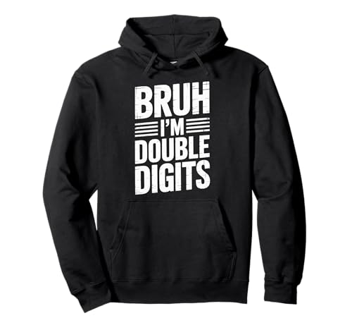 Bruh I'm Double Digits 10. Geburtstag, 10 Jahre alt, für Mädchen Pullover Hoodie Bruh I'm Double Digits 10. Geburtstag, 10 Jahre alt, für Mädchen Pullover Hoodie von I'm Double Digits Bruh Bday Tee
