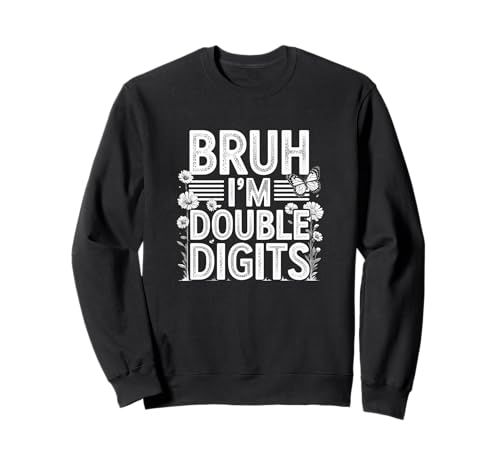 Bruh I'm Double Digits 10. Geburtstag, 10 Jahre alt, für Mädchen Sweatshirt Bruh I'm Double Digits 10. Geburtstag, 10 Jahre alt, für Mädchen Sweatshirt von I'm Double Digits Bruh Bday Tee