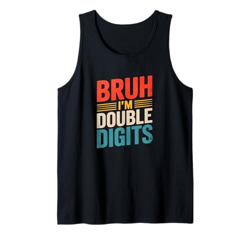 Bruh I'm Double Digits 10. Geburtstag, 10 Jahre alt, für Mädchen Tank Top von I'm Double Digits Bruh Bday Tee