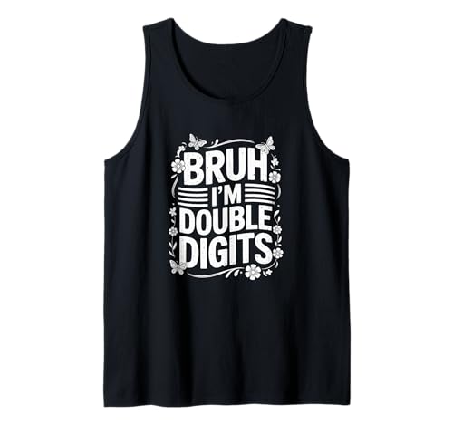Bruh I'm Double Digits 10. Geburtstag, 10 Jahre alt, für Mädchen Tank Top Bruh I'm Double Digits 10. Geburtstag, 10 Jahre alt, für Mädchen Tank Top von I'm Double Digits Bruh Bday Tee