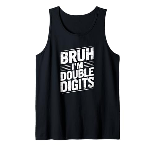 Bruh I'm Double Digits 10. Geburtstag, 10 Jahre alt, für Mädchen Tank Top von I'm Double Digits Bruh Bday Tee