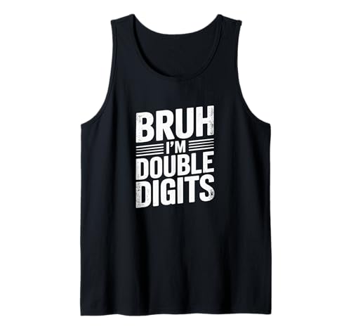 Bruh I'm Double Digits 10. Geburtstag, 10 Jahre alt, für Mädchen Tank Top von I'm Double Digits Bruh Bday Tee