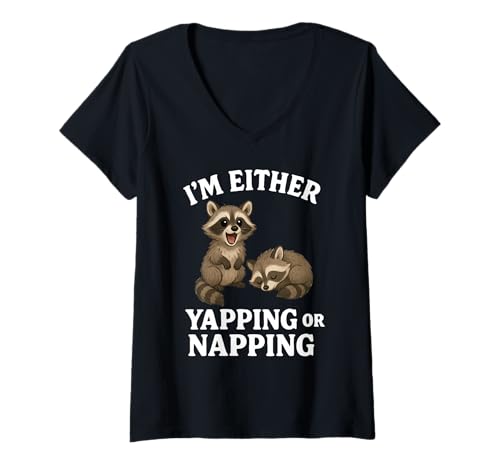 Damen I'm Either Yapping Or Napping Funny Raccoon T-Shirt mit V-Ausschnitt von I'm Either Yapping Or Napping Raccoon Apparel