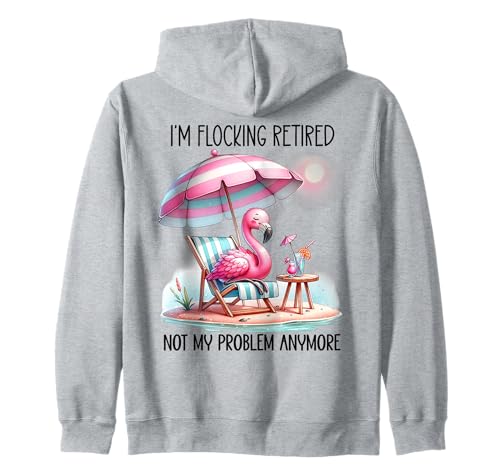 I'm Flocking Retired Not My Problem Anymore Women Flamingo Kapuzenjacke I'm Flocking Retired Not My Problem Anymore Women Flamingo Kapuzenjacke von I'm Flocking Retired Not My Problem Anymore Shirt
