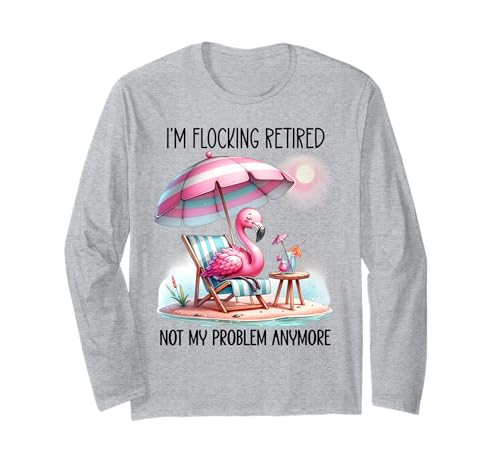 I'm Flocking Retired Not My Problem Anymore Women Flamingo Langarmshirt I'm Flocking Retired Not My Problem Anymore Women Flamingo Langarmshirt von I'm Flocking Retired Not My Problem Anymore Shirt
