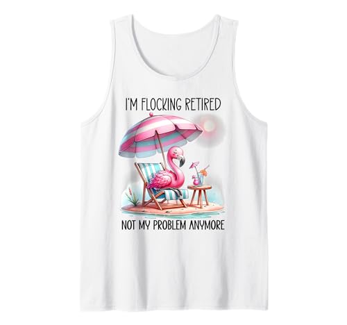 I'm Flocking Retired Not My Problem Anymore Women Flamingo Tank Top I'm Flocking Retired Not My Problem Anymore Women Flamingo Tank Top von I'm Flocking Retired Not My Problem Anymore Shirt