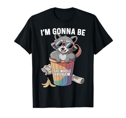 Ich werde das ganze Problem sein Waschbär Lustige Frauen T-Shirt Ich werde das ganze Problem sein Waschbär Lustige Frauen T-Shirt von I'm Gonna Be The Whole Problem Tees.