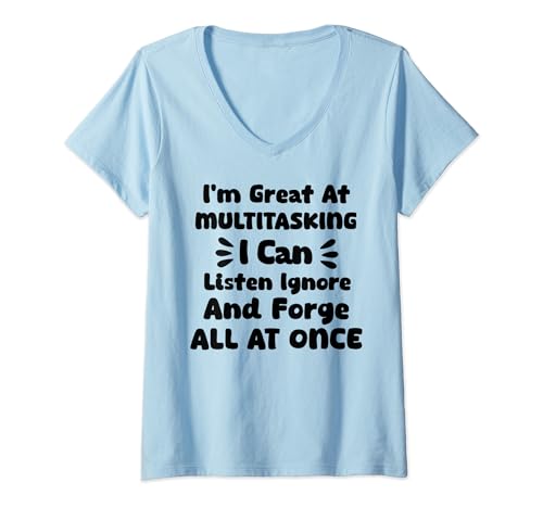 Damen I'm Great At Multitasking I Can Listen Ignore And Forget T-Shirt mit V-Ausschnitt Damen I'm Great At Multitasking I Can Listen Ignore And Forget T-Shirt mit V-Ausschnitt von I’m Great At Multitasking I Can Listen Apparels