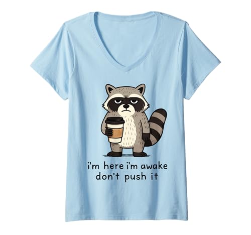 Damen I'm Here I'm Awake Don't Push It T-Shirt mit V-Ausschnitt von I'm Here I'm Awake Don't Push It