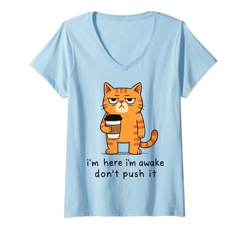 Damen I'm Here I'm Awake Don't Push It T-Shirt mit V-Ausschnitt von I'm Here I'm Awake Don't Push It