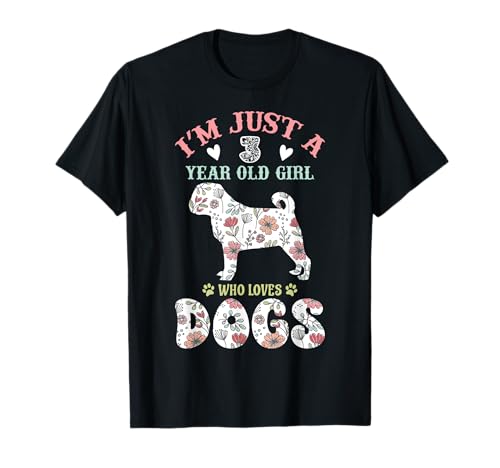 Geschenke für Hundeliebhaber – I'm Just A 3 Year Old Girl Who Loves Dogs T-Shirt Geschenke für Hundeliebhaber – I'm Just A 3 Year Old Girl Who Loves Dogs T-Shirt von I'm Just A 3 Year Old Girl Who Loves Dogs Gift 3