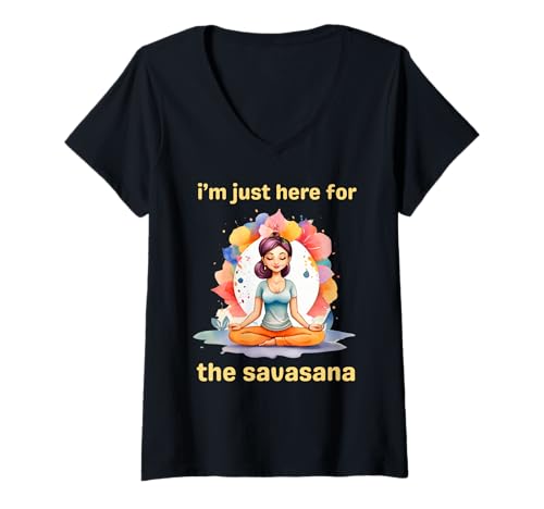 Damen Ich Bin nur für das Savasana Funny Yoga Hier T-Shirt mit V-Ausschnitt Damen Ich Bin nur für das Savasana Funny Yoga Hier T-Shirt mit V-Ausschnitt von I'm Just Here for the Savasana Yoga Meditation