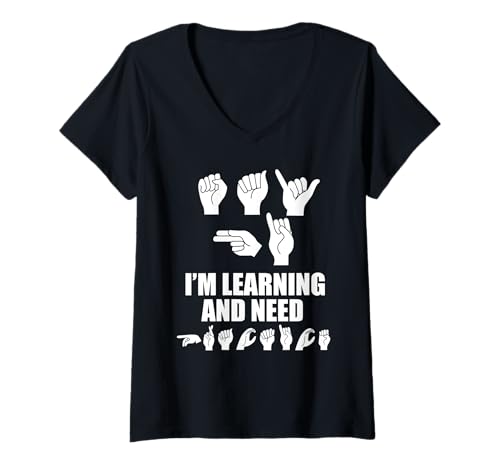 Damen Ich lerne und Brauche Übung in der ASL Interpreter Sign Language T-Shirt mit V-Ausschnitt von I'm Learning And Need Practice ASL Interpreter Co.