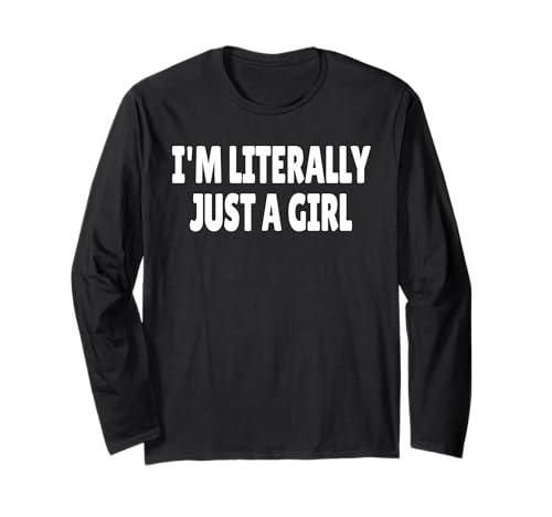 I'm Literally Just A Girl Langarmshirt von I'm Literally Just A Girl Girls Wife Sweet